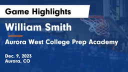 William Smith  vs Aurora West College Prep Academy Game Highlights - Dec. 9, 2023