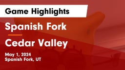 Spanish Fork  vs Cedar Valley  Game Highlights - May 1, 2024