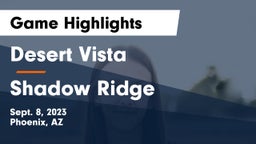 Desert Vista  vs Shadow Ridge  Game Highlights - Sept. 8, 2023
