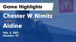 Chester W Nimitz  vs Aldine  Game Highlights - Feb. 6, 2021