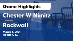 Chester W Nimitz  vs Rockwall  Game Highlights - March 1, 2024