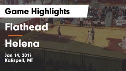 Flathead  vs Helena  Game Highlights - Jan 14, 2017