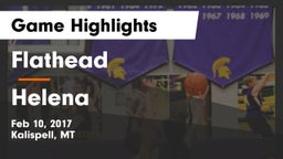 Flathead  vs Helena  Game Highlights - Feb 10, 2017