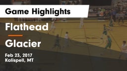 Flathead  vs Glacier  Game Highlights - Feb 23, 2017