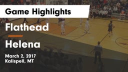 Flathead  vs Helena  Game Highlights - March 2, 2017
