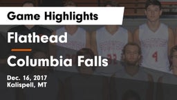 Flathead  vs Columbia Falls  Game Highlights - Dec. 16, 2017