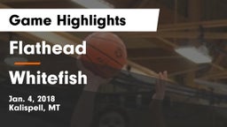 Flathead  vs Whitefish Game Highlights - Jan. 4, 2018
