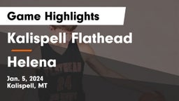 Kalispell Flathead  vs Helena  Game Highlights - Jan. 5, 2024