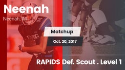 Matchup: Neenah  vs. RAPIDS Def. Scout . Level 1 2017