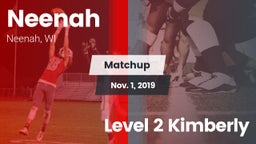 Matchup: Neenah  vs. Level 2 Kimberly 2019