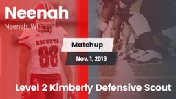 Matchup: Neenah  vs. Level 2 Kimberly Defensive Scout 2019