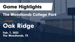 The Woodlands College Park  vs Oak Ridge  Game Highlights - Feb. 7, 2023