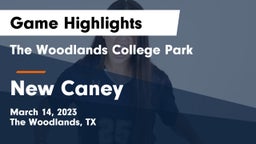 The Woodlands College Park  vs New Caney  Game Highlights - March 14, 2023