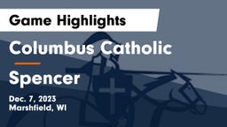 Columbus Catholic   vs Spencer  Game Highlights - Dec. 7, 2023