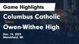 Columbus Catholic   vs Owen-Withee High Game Highlights - Dec. 15, 2023