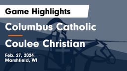 Columbus Catholic   vs Coulee Christian Game Highlights - Feb. 27, 2024