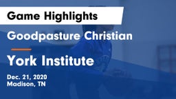 Goodpasture Christian  vs York Institute Game Highlights - Dec. 21, 2020