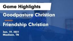 Goodpasture Christian  vs Friendship Christian  Game Highlights - Jan. 19, 2021
