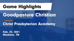 Goodpasture Christian  vs Christ Presbyterian Academy Game Highlights - Feb. 22, 2021