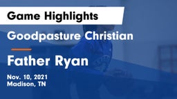 Goodpasture Christian  vs Father Ryan  Game Highlights - Nov. 10, 2021