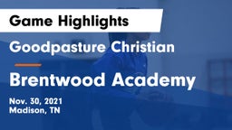 Goodpasture Christian  vs Brentwood Academy  Game Highlights - Nov. 30, 2021
