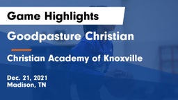 Goodpasture Christian  vs Christian Academy of Knoxville Game Highlights - Dec. 21, 2021
