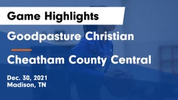Goodpasture Christian  vs Cheatham County Central  Game Highlights - Dec. 30, 2021