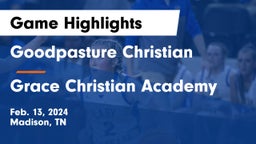 Goodpasture Christian  vs Grace Christian Academy Game Highlights - Feb. 13, 2024