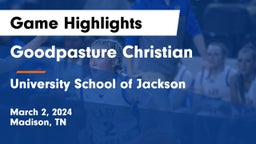 Goodpasture Christian  vs University School of Jackson Game Highlights - March 2, 2024