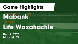 Mabank  vs Life Waxahachie  Game Highlights - Dec. 7, 2023