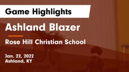 Ashland Blazer  vs Rose Hill Christian School  Game Highlights - Jan. 22, 2022