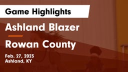 Ashland Blazer  vs Rowan County  Game Highlights - Feb. 27, 2023