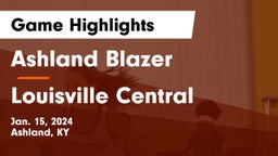 Ashland Blazer  vs Louisville Central  Game Highlights - Jan. 15, 2024