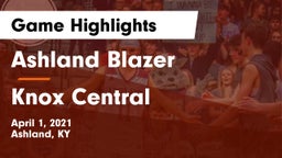 Ashland Blazer  vs Knox Central  Game Highlights - April 1, 2021