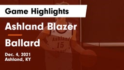 Ashland Blazer  vs Ballard  Game Highlights - Dec. 4, 2021
