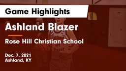 Ashland Blazer  vs Rose Hill Christian School  Game Highlights - Dec. 7, 2021