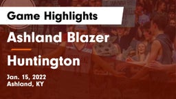 Ashland Blazer  vs Huntington  Game Highlights - Jan. 15, 2022