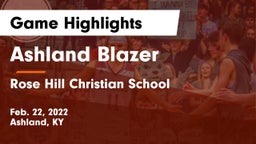 Ashland Blazer  vs Rose Hill Christian School  Game Highlights - Feb. 22, 2022
