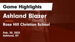 Ashland Blazer  vs Rose Hill Christian School  Game Highlights - Feb. 20, 2023