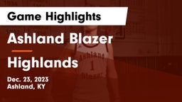 Ashland Blazer  vs Highlands  Game Highlights - Dec. 23, 2023