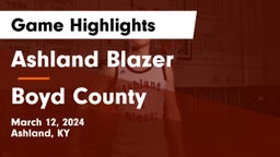 Ashland Blazer  vs Boyd County  Game Highlights - March 12, 2024