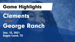 Clements  vs George Ranch  Game Highlights - Jan. 13, 2021