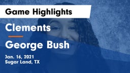 Clements  vs George Bush  Game Highlights - Jan. 16, 2021