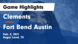 Clements  vs Fort Bend Austin  Game Highlights - Feb. 3, 2021