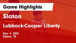 Slaton  vs Lubbock-Cooper Liberty  Game Highlights - Dec. 9, 2023