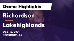 Richardson  vs Lakehighlands Game Highlights - Dec. 10, 2021