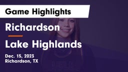 Richardson  vs Lake Highlands  Game Highlights - Dec. 15, 2023