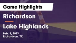 Richardson  vs Lake Highlands  Game Highlights - Feb. 3, 2023