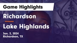 Richardson  vs Lake Highlands  Game Highlights - Jan. 2, 2024