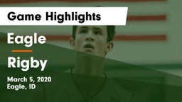 Eagle  vs Rigby  Game Highlights - March 5, 2020